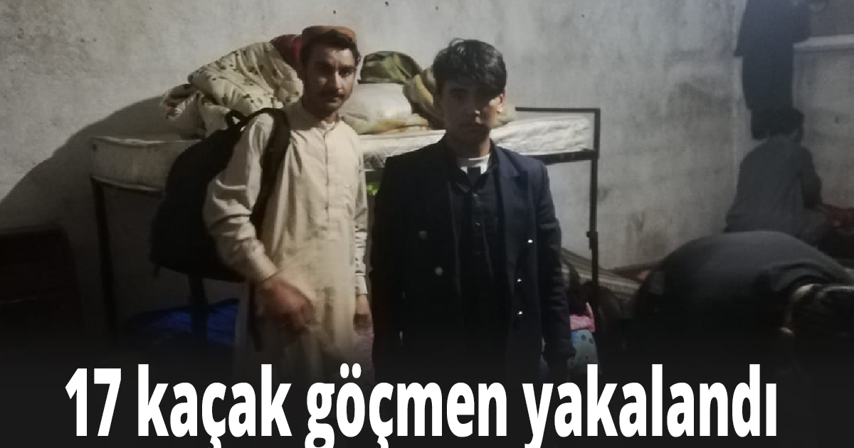 17 kaçak göçmen yakalandı