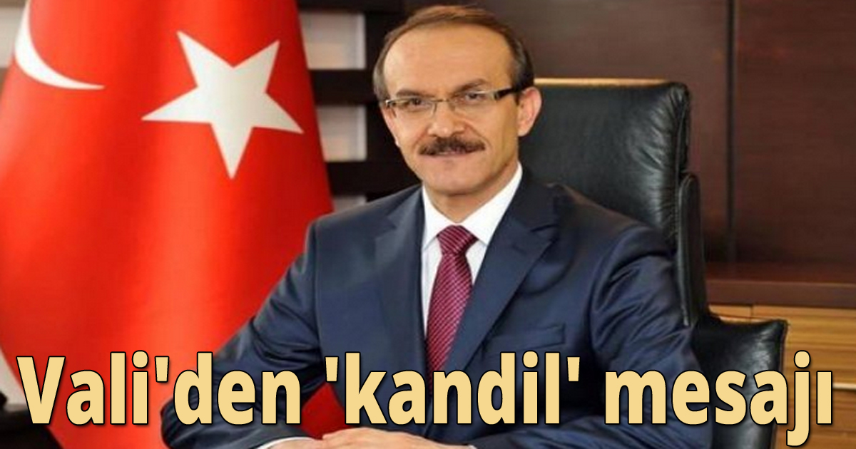Vali'den 'kandil' mesajı