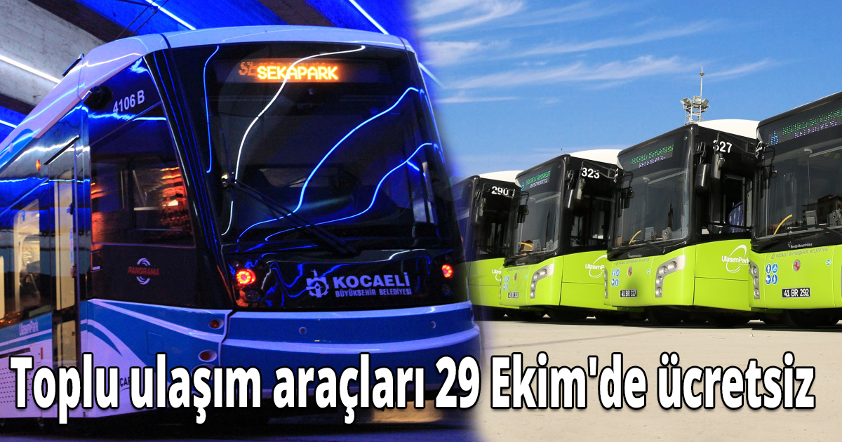 Toplu ulaşım araçları 29 Ekim'de ücretsiz