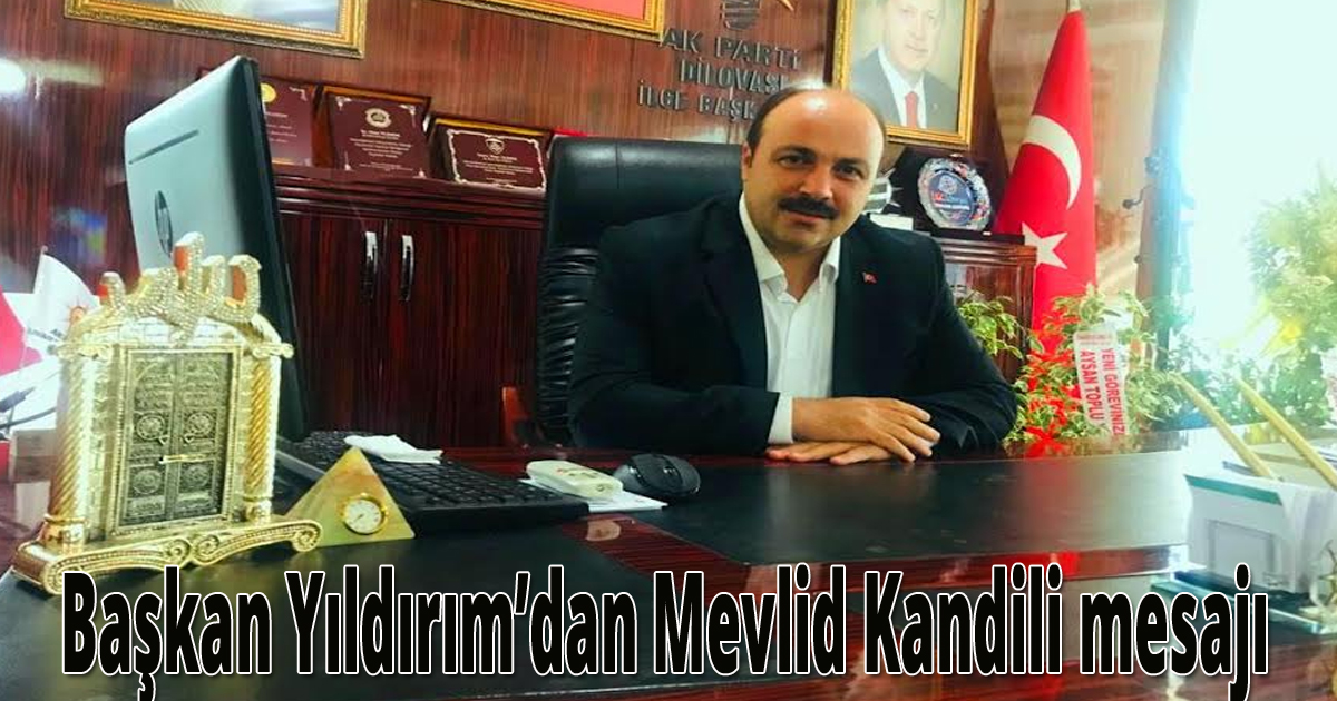 Başkan Yıldırım’dan Mevlid Kandili mesajı