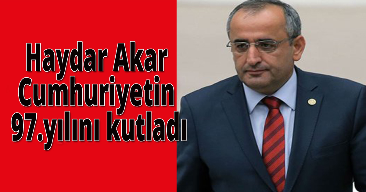 Akar'dan Cumhuriyet bayramı mesajı