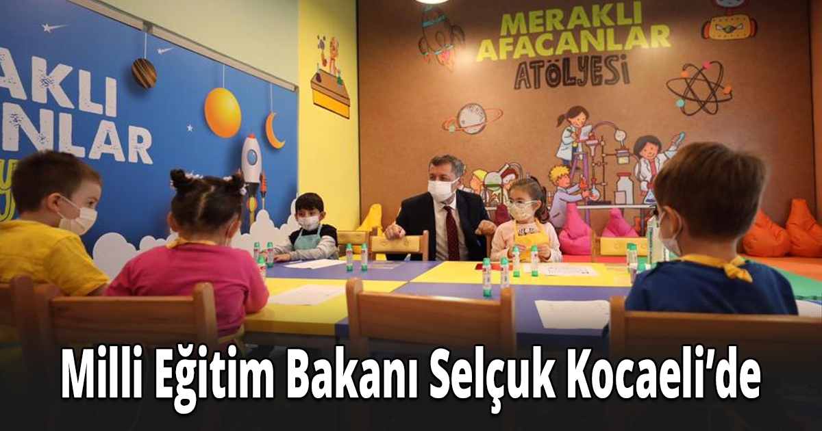 Milli Eğitim Bakanı Selçuk Kocaeli'de