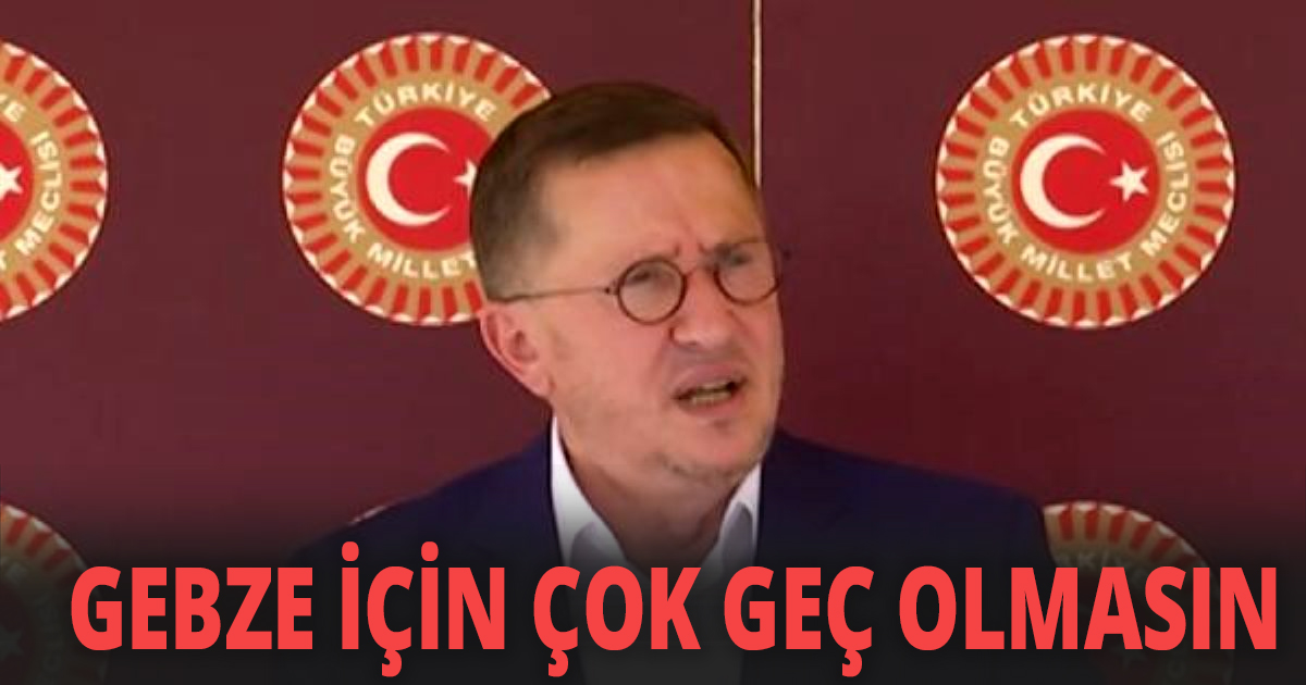 GEBZE İÇİN ÇOK GEÇ OLMASIN