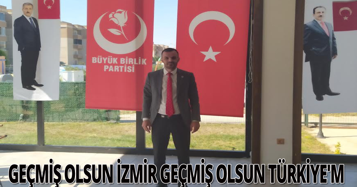 Geçmiş olsun İzmir geçmiş olsun Türkiye'm 