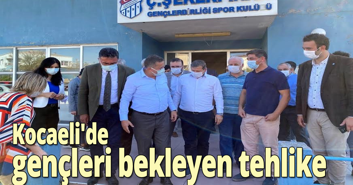 Kocaeli'de gençleri bekleyen tehlike