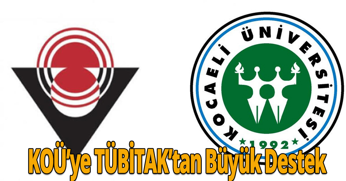 KOÜ’ye TÜBİTAK’tan Büyük Destek
