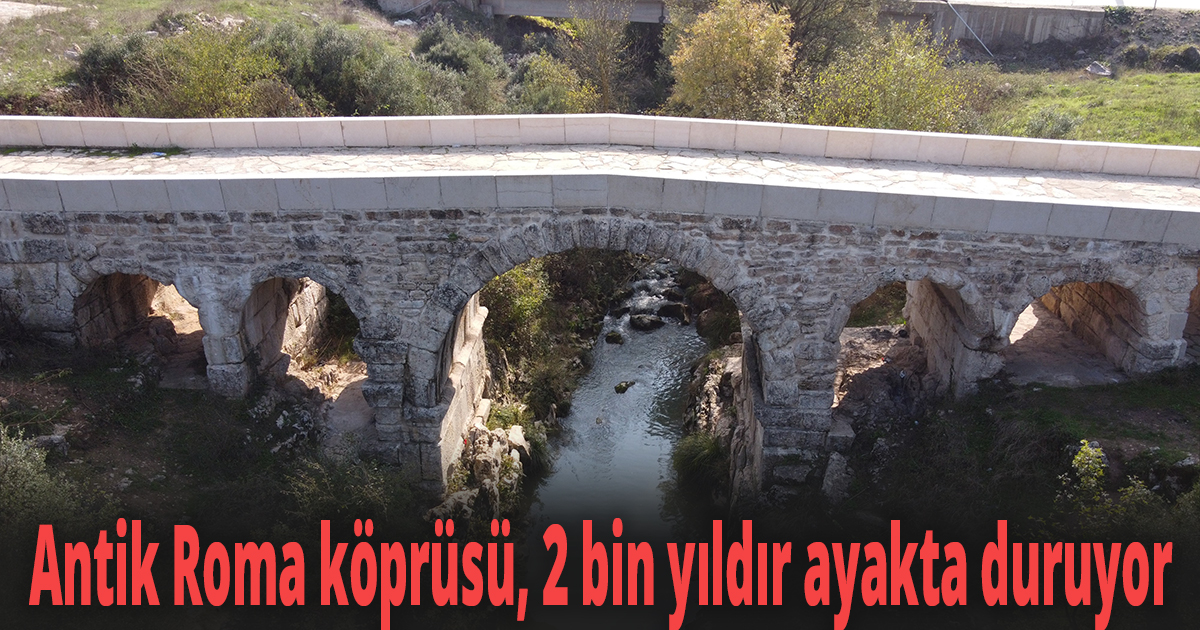 Antik Roma köprüsü, 2 bin yıldır ayakta duruyor