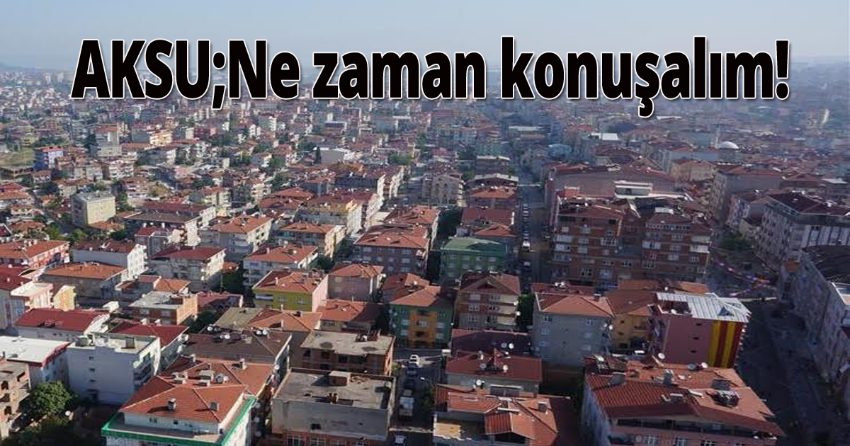 AKSU;Ne zaman konuşalım!