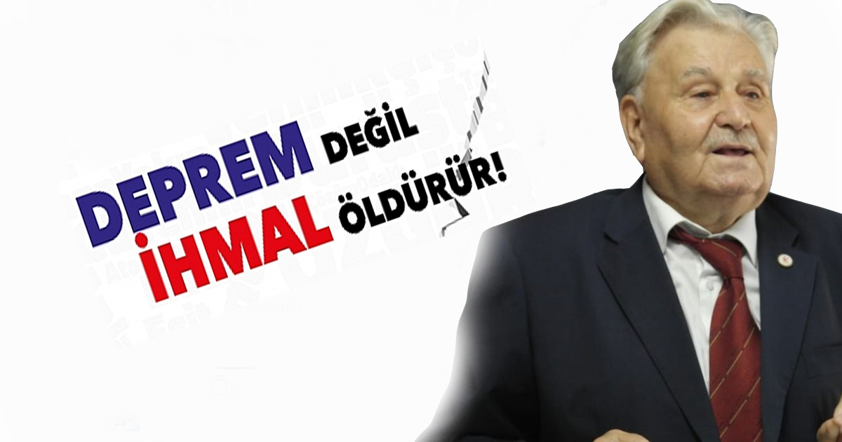 DEPREM DEĞİL İHMAL ÖLDÜRÜR