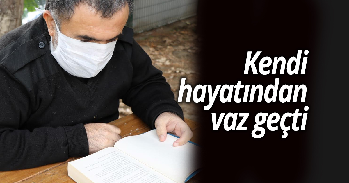 Kendi hayatından vazgeçti