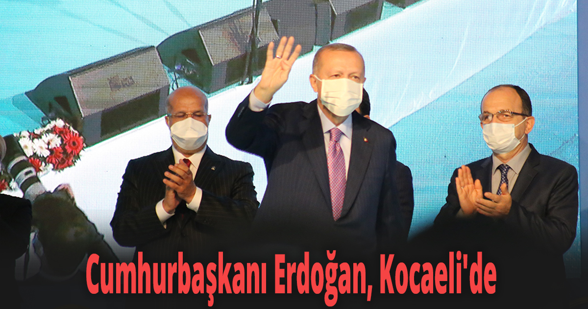 Cumhurbaşkanı Erdoğan, Kocaeli'de
