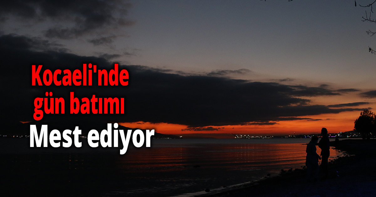 Kocaeli'nde gün batımı mest ediyor 