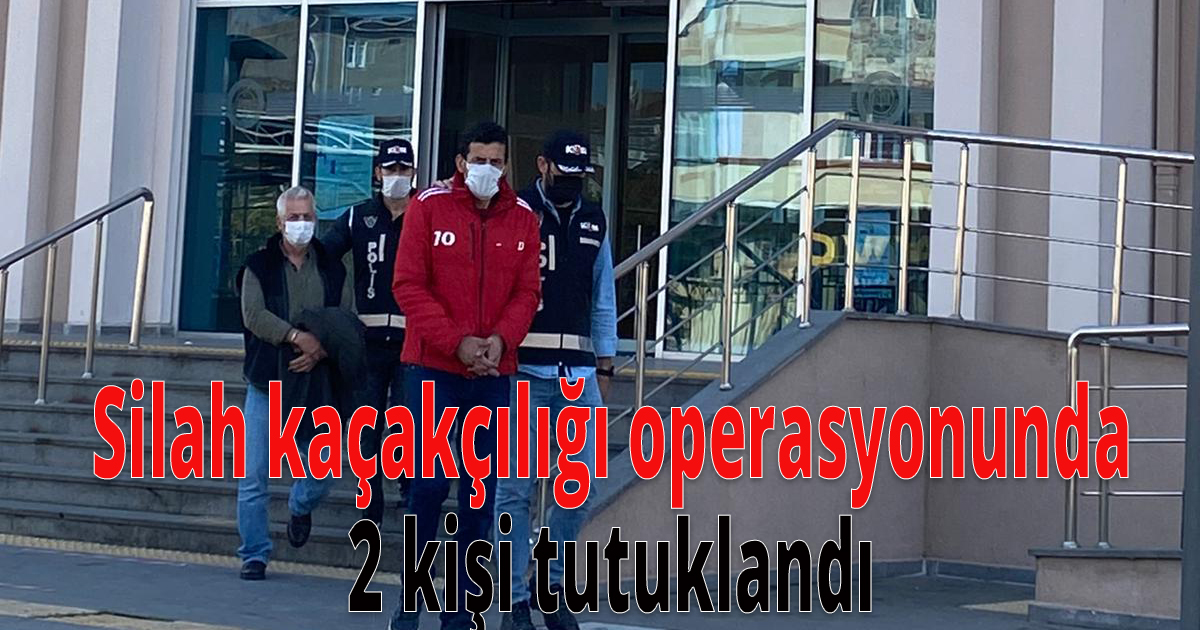 Silah kaçakçılığı operasyonunda 2 kişi tutuklandı