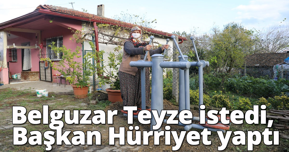 Belguzar Teyze istedi,  Başkan Hürriyet yaptı