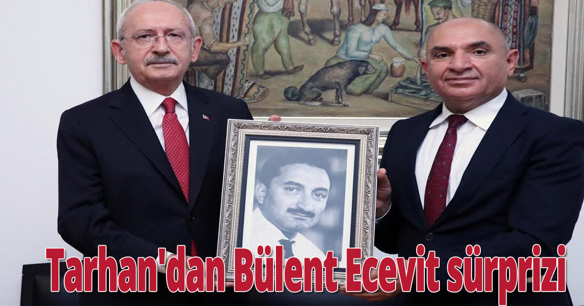 Tarhan'dan Bülent Ecevit sürprizi