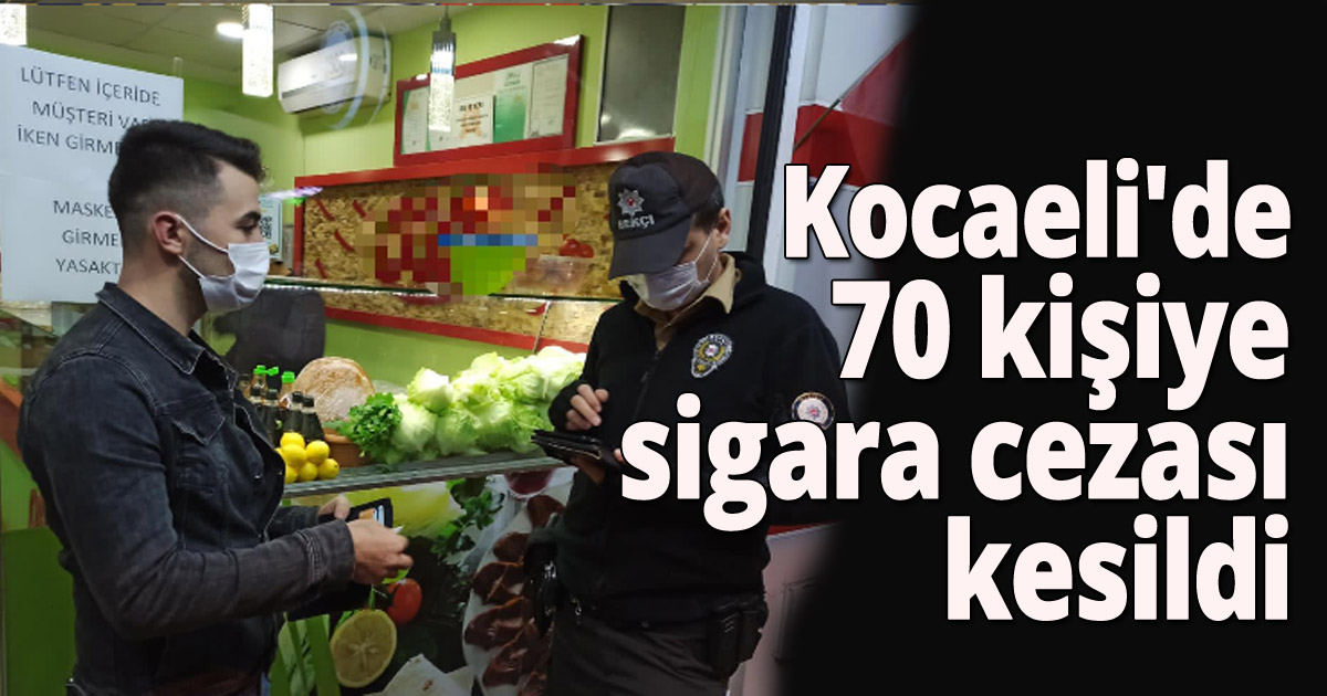 Kocaeli'de 70 kişiye sigara cezası kesildi 