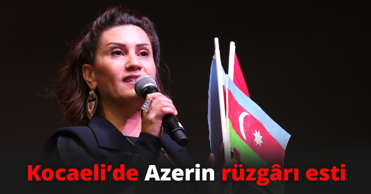 Kocaeli’de Azerin rüzgârı esti