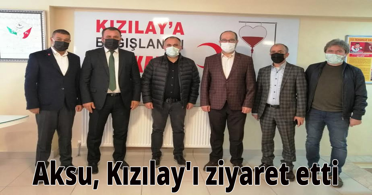 Aksu, Kızılay'ı ziyaret etti