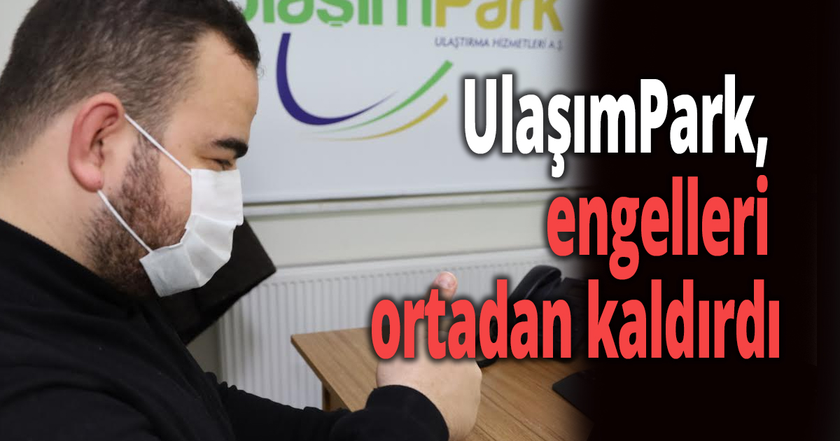 UlaşımPark, engelleri ortadan kaldırdı