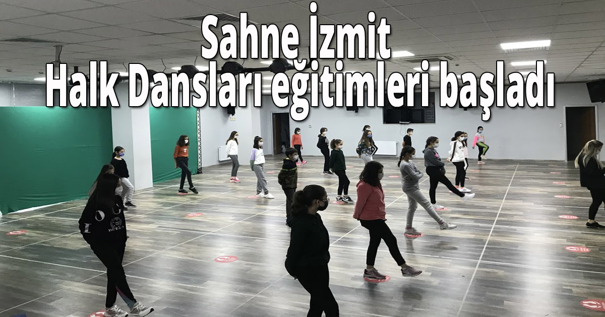Sahne İzmit Halk Dansları eğitimleri başladı