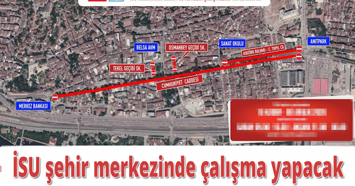  İSU şehir merkezinde çalışma yapacak