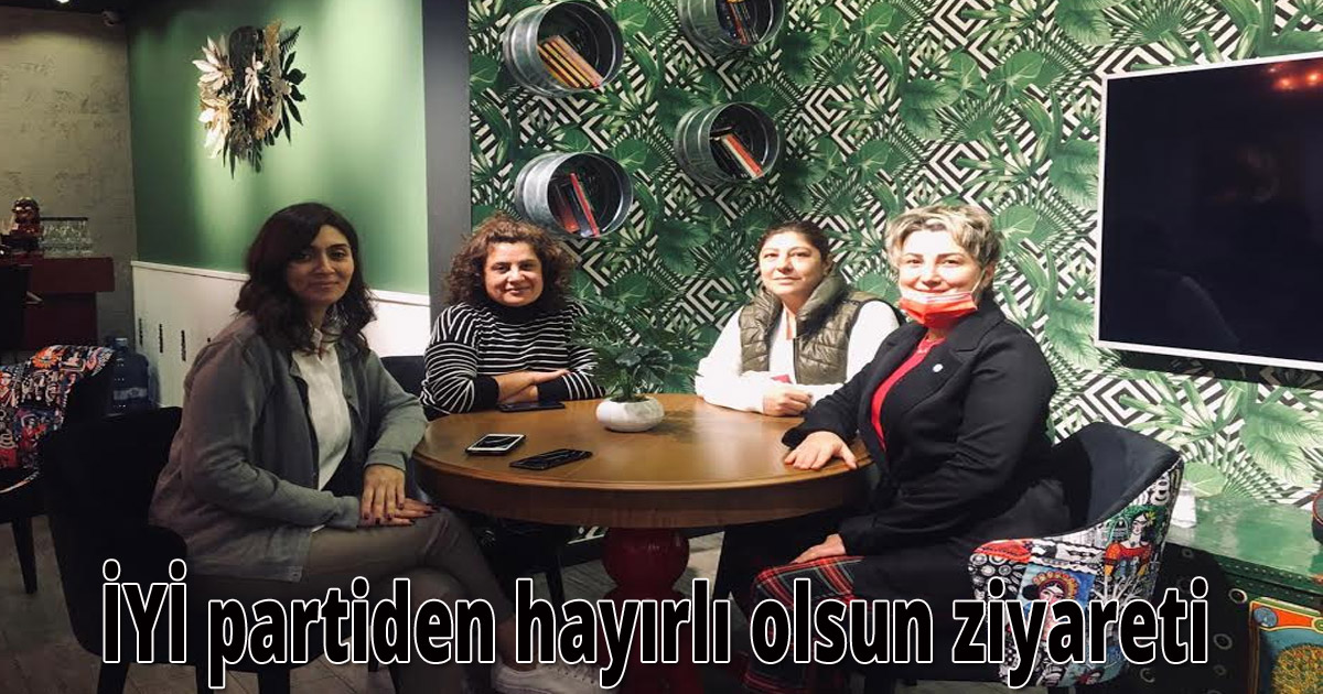 İYİ Partinin 3 kadın ilçe başkanı biraraya geldi