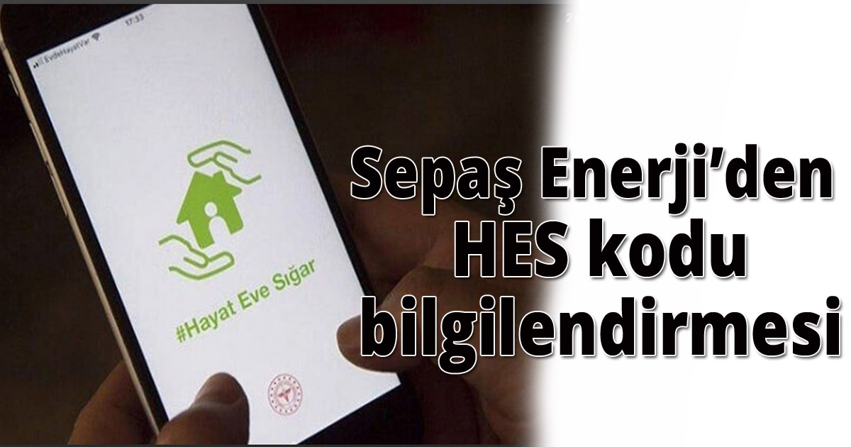 Sepaş Enerji’den HES kodu bilgilendirmesi