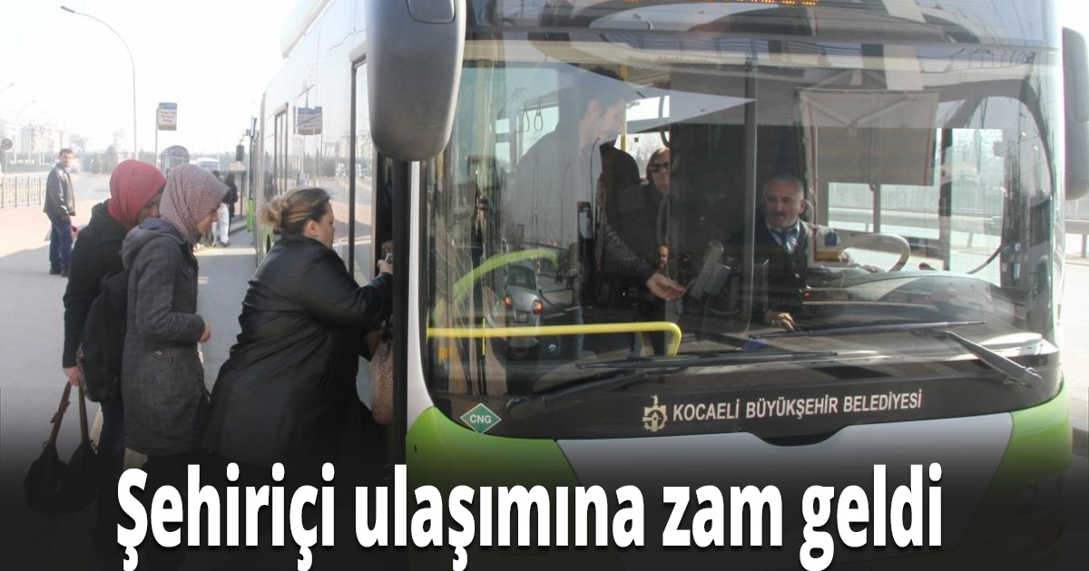 Şehiriçi ulaşımına zam geldi