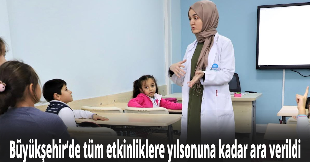 Büyükşehir’de tüm etkinliklere yılsonuna kadar ara verildi