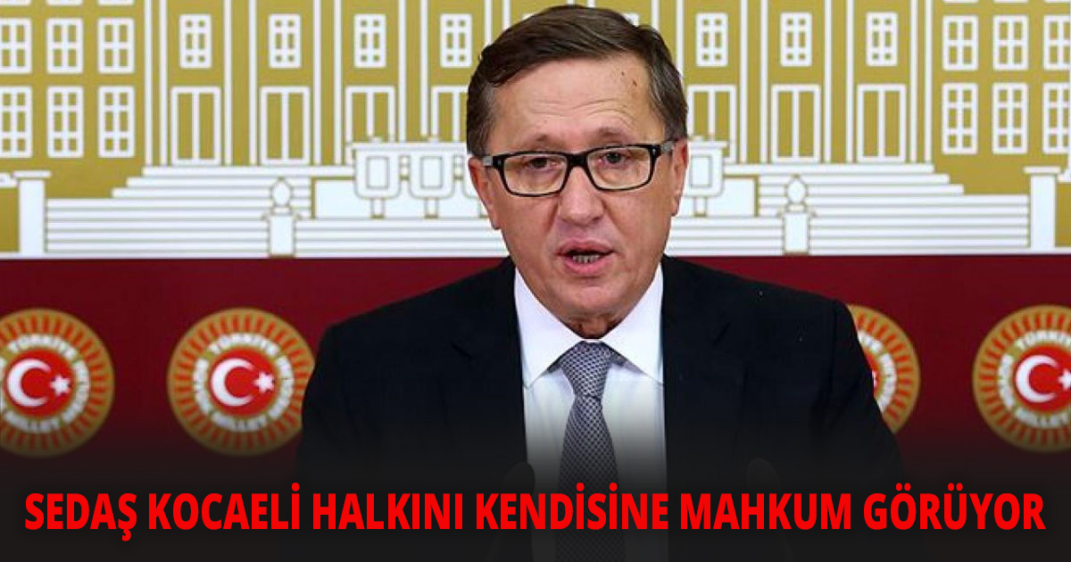 SEDAŞ KOCAELİ HALKINI KENDİSİNE MAHKUM GÖRÜYOR