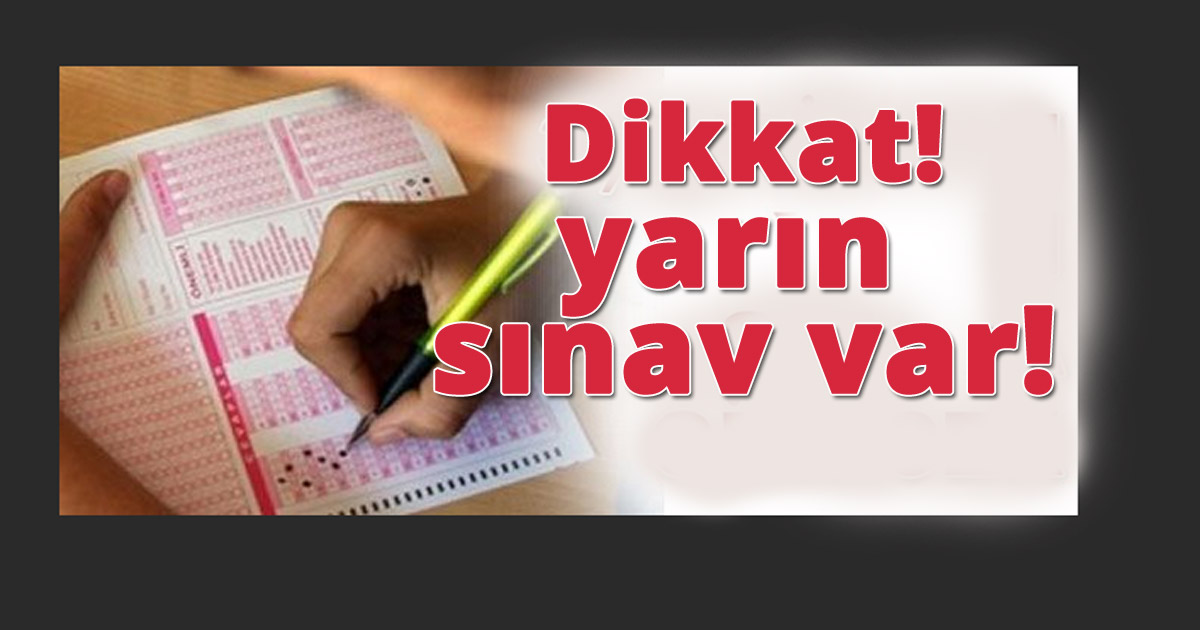 Yarın sınav var!
