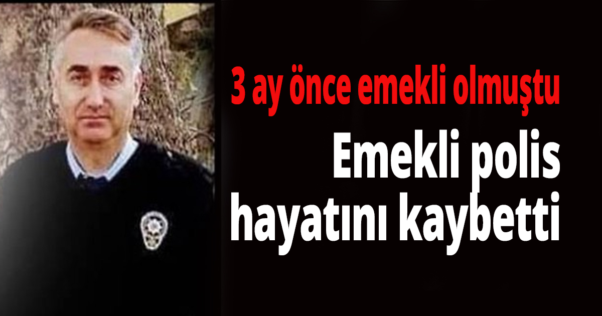 3 ay önce emekli olmuştu