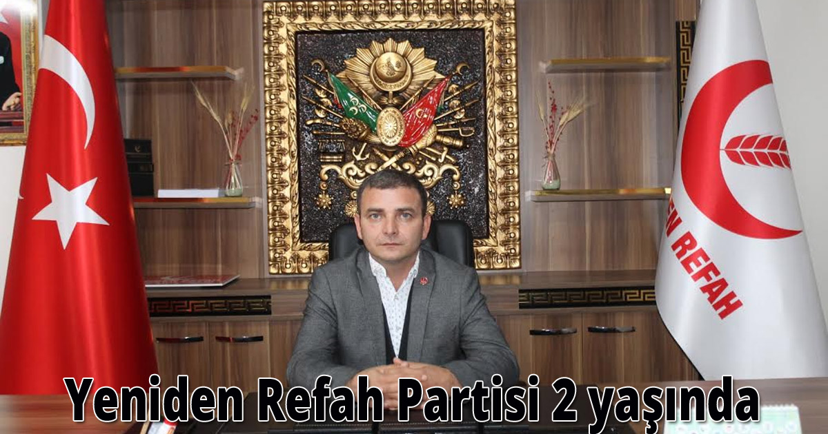 Yeniden refah Partisi 2 yaşında 