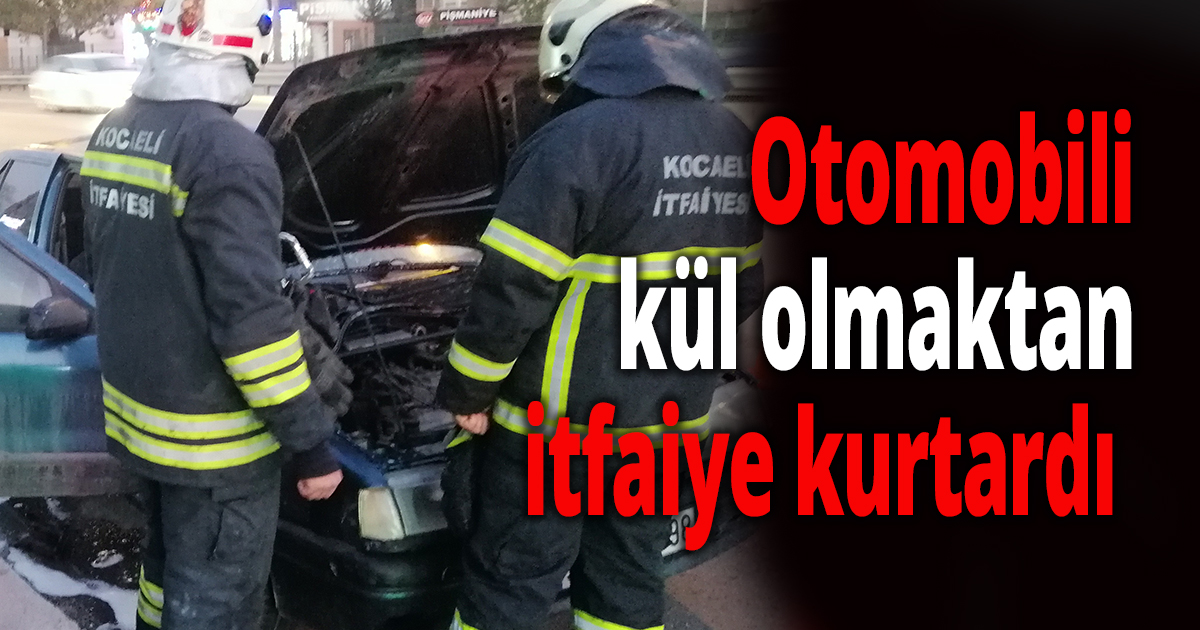 Motoru tutuşan otomobili kül olmaktan itfaiye kurtardı