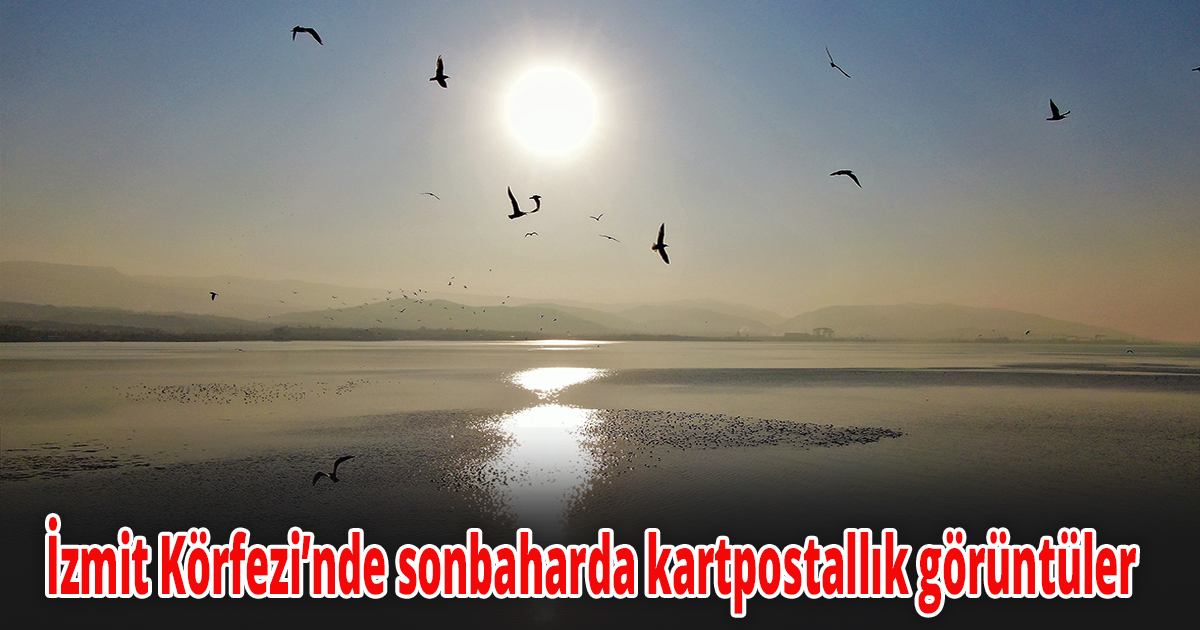 İzmit Körfezi’nde kartpostallık görüntüler