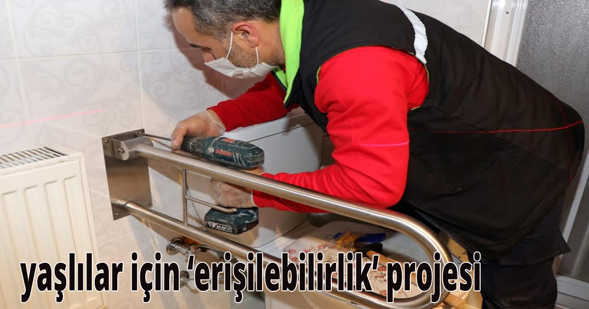  Büyükşehir’den yaşlılar için ‘erişilebilirlik’ projesi