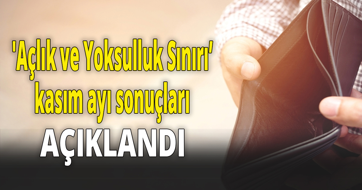 Türk-İş kasım ayı dört kişilik ailenin açlık sınırını belirledi