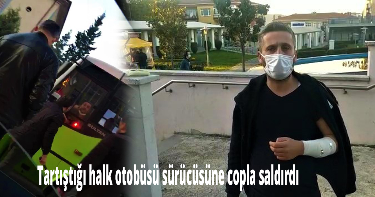 Tartıştığı halk otobüsü sürücüsüne copla saldırdı