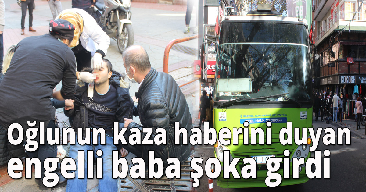 Oğlunun kaza haberini duyan engelli baba şoka girdi