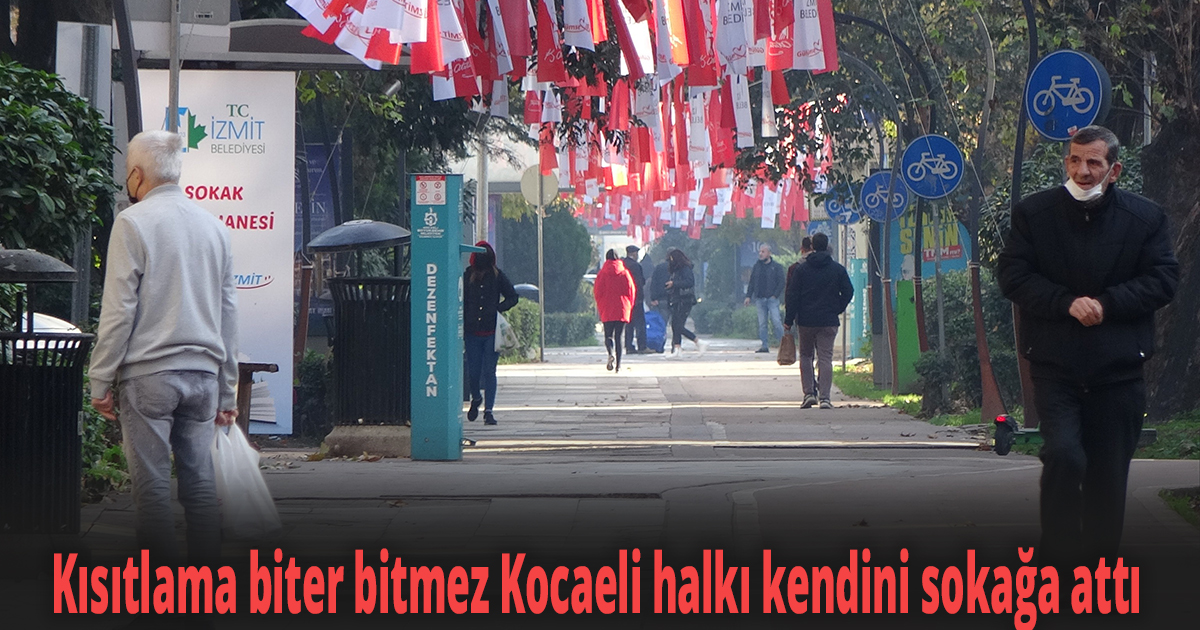 Kısıtlama biter bitmez Kocaeli halkı kendini sokağa attı