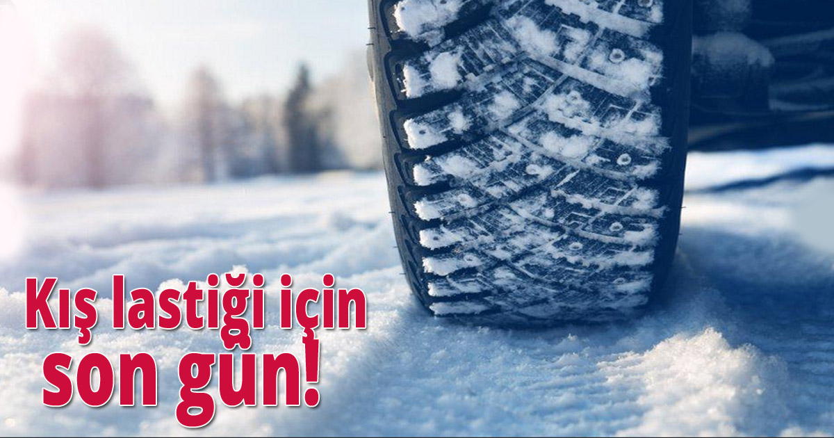 Kış lastiği için son gün!