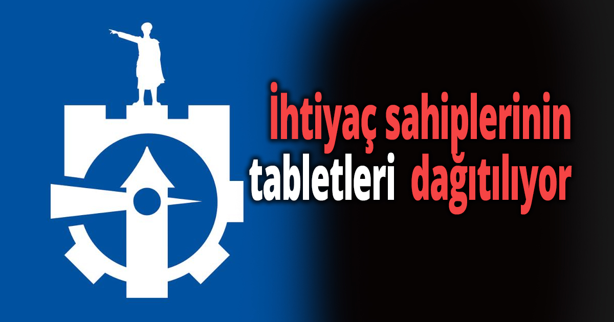 İhtiyaç sahiplerinin tabletleri  dağıtılıyor