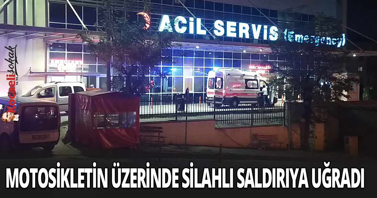 Motosikletin üzerinde silahlı saldırıya uğradı