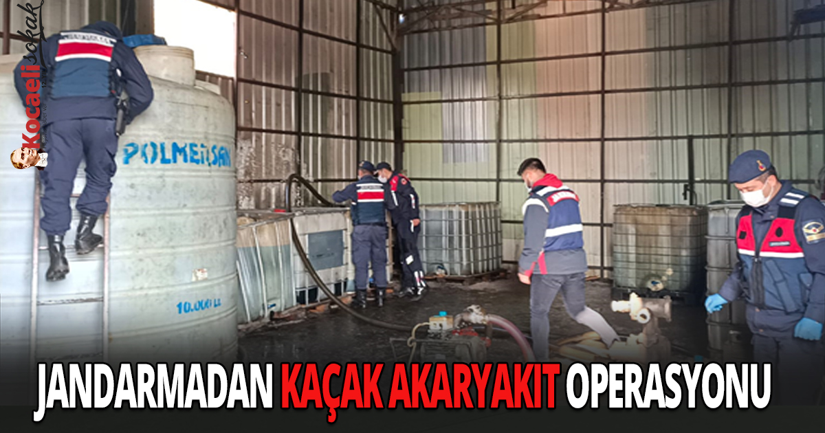 Jandarmadan kaçak akaryakıt operasyonu