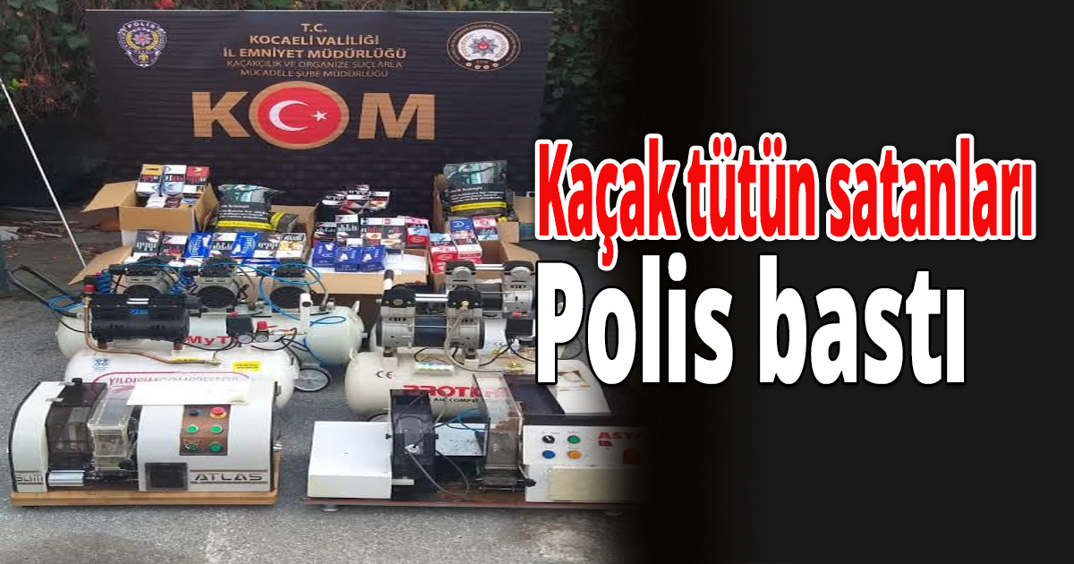 Kaçak tütün satanları polis bastı