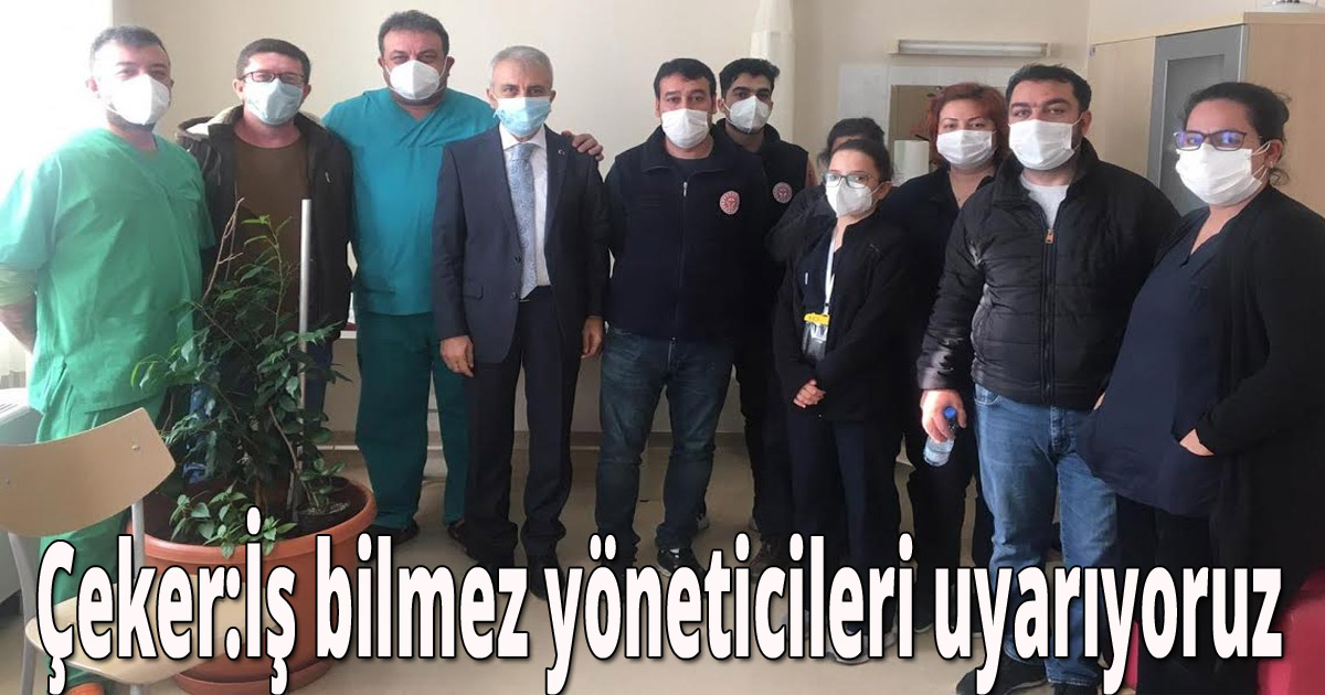 Çeker:İş bilmez yöneticileri uyarıyoruz