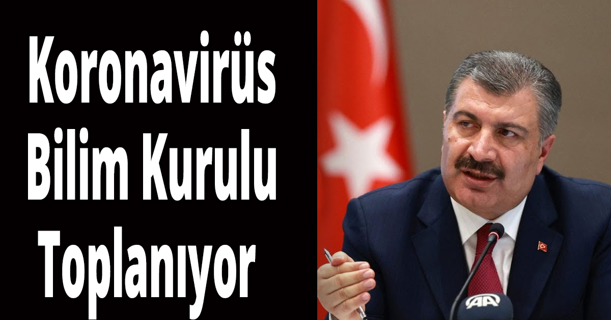 Bilim Kurulu toplanıyor