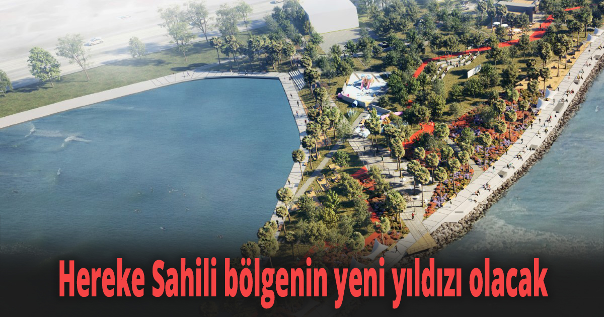 Hereke Sahili bölgenin yeni yıldızı olacak