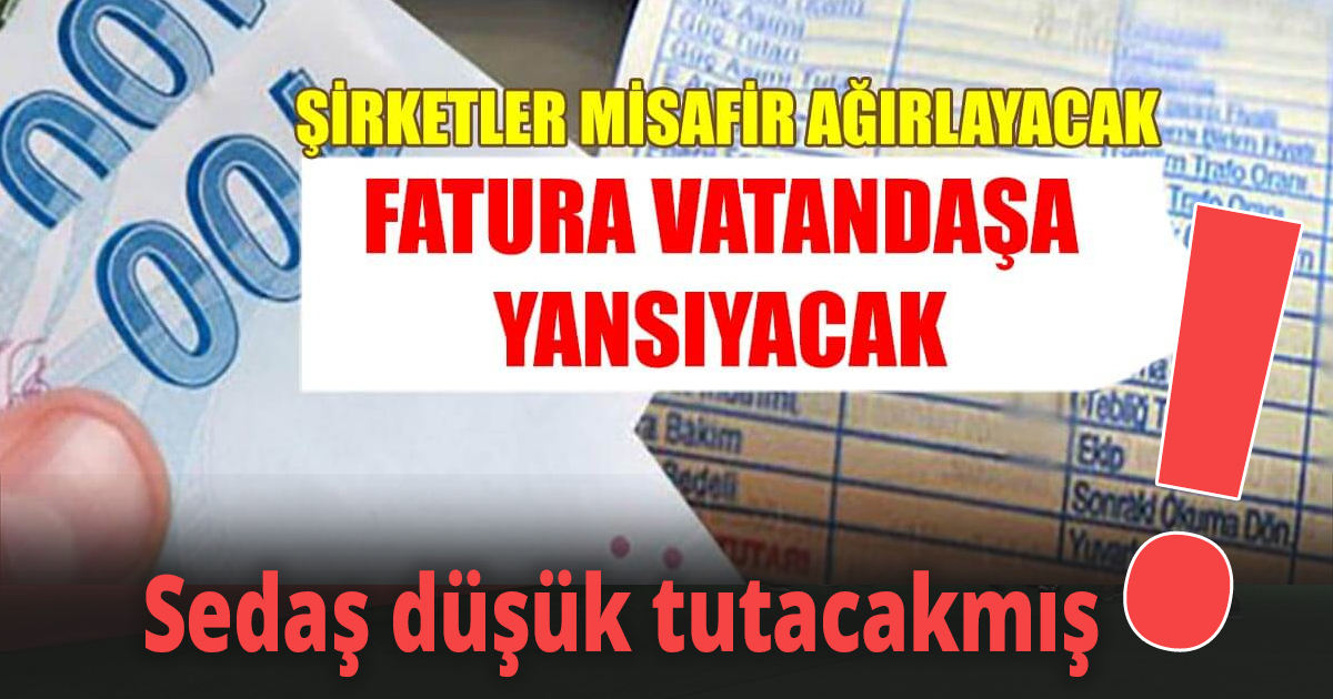 Sedaş düşük tutacakmış!