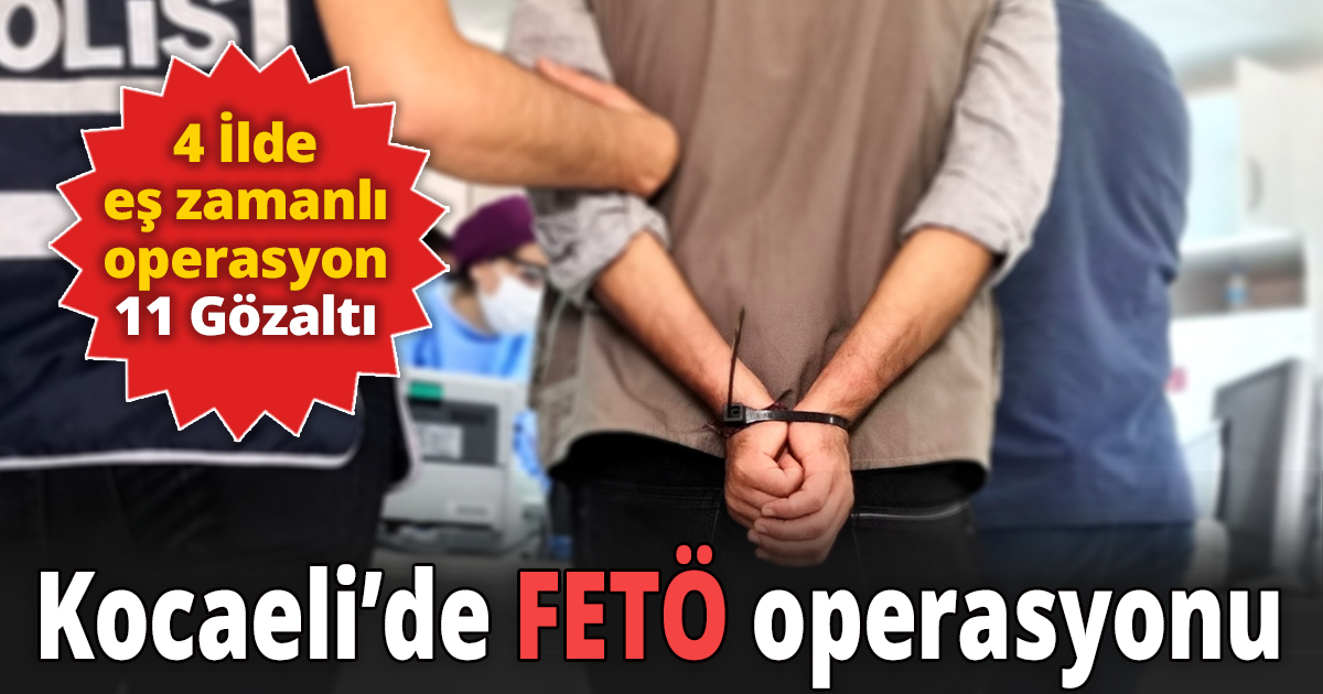 Kocaeli’de FETÖ’nün TSK yapılanmasına operasyon